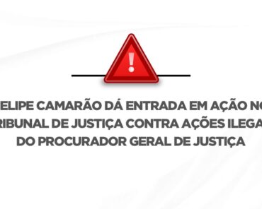 Felipe Camarão dá entrada em ação no Tribunal de Justiça contra ações ilegais do Procurador Geral de Justiça